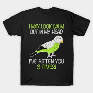 I May Look Calm Budgerigar Aviculturist Parakeet T-Shirt